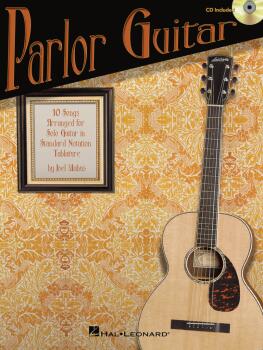 Parlor Guitar: Ten Songs Arranged for Solo Guitar in Standard Notation (HL-00699796)