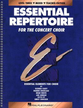 Essential Repertoire for the Concert Choir: Level 3 Mixed, Teacher (HL-08740117)
