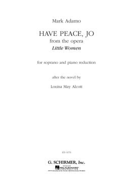 Have Peace, Jo (from the Opera Little Women): Soprano and Piano Reduct (HL-50485219)