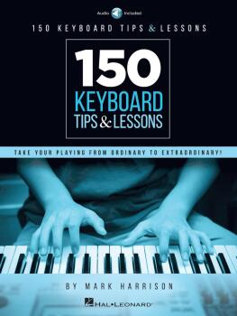 150 Keyboard Tips & Lessons: Take Your Playing from Ordinary to Extrao (HL-00254618)