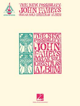 The New Possibility: John Fahey's Guitar Soli Christmas Album (HL-00368607)
