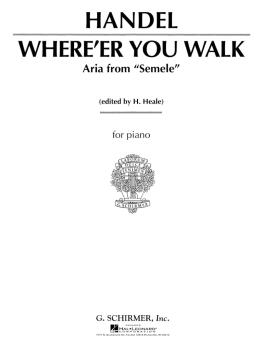Where E'er You Walk (from Semele) (High Voice in B-Flat) (HL-50266910)