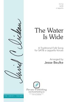 The Water Is Wide: The David C. Dickau Choral Series (HL-00466851)