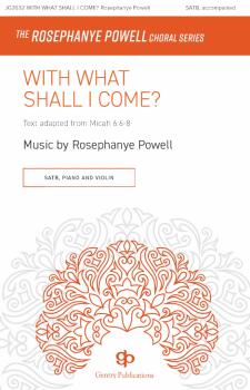 With What Shall I Come?: The Rosephanye Powell Choral Series (HL-01180558)