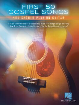 First 50 Gospel Songs You Should Play on Guitar (HL-00360725)