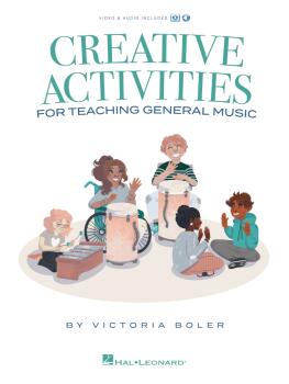 Creative Activities for Teaching General Music: Video & Audio Included (HL-00379911)