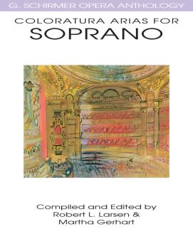 Coloratura Arias for Soprano: G. Schirmer Opera Anthology (HL-50483986)
